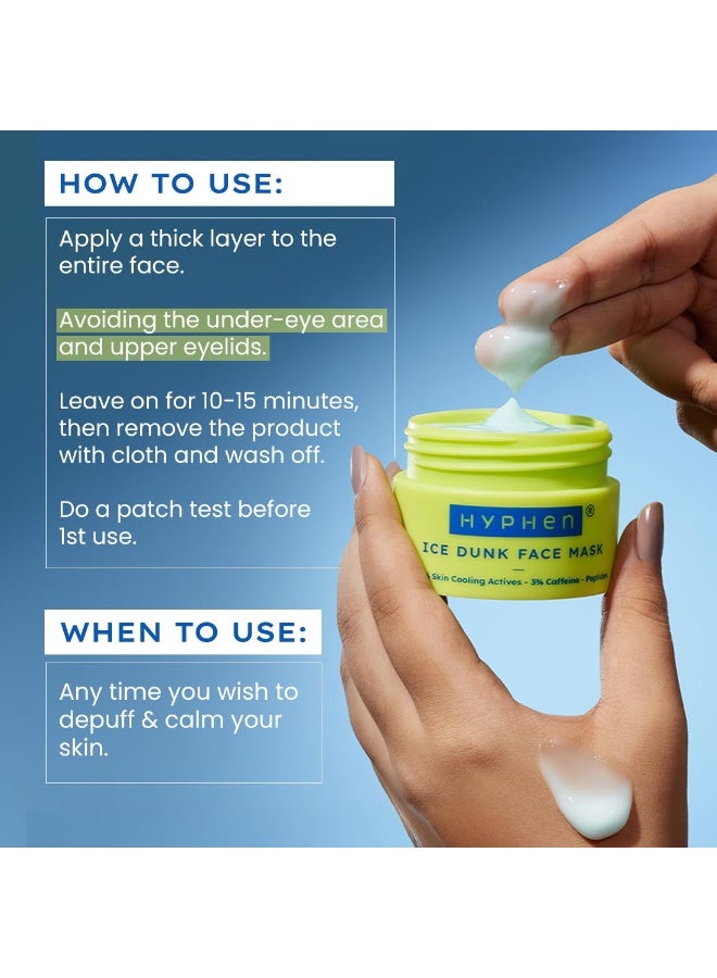 هايفن قناع هايفن آيس دانك للوجه للتبريد الفوري مع 31% من المكونات النشطة المبردة للبشرة | 3% كافيين - لتقليل الانتفاخ وشد البشرة وتصغير المسام فورًا | روتين العناية بالوجه في الشتاء | قناع للوجه بتقنية العلاج بالتبريد لتعزيز الكولاجين لبشرة متألقة - 50 جرام - Image 4